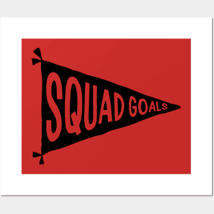 Squad Goals Posters and Art